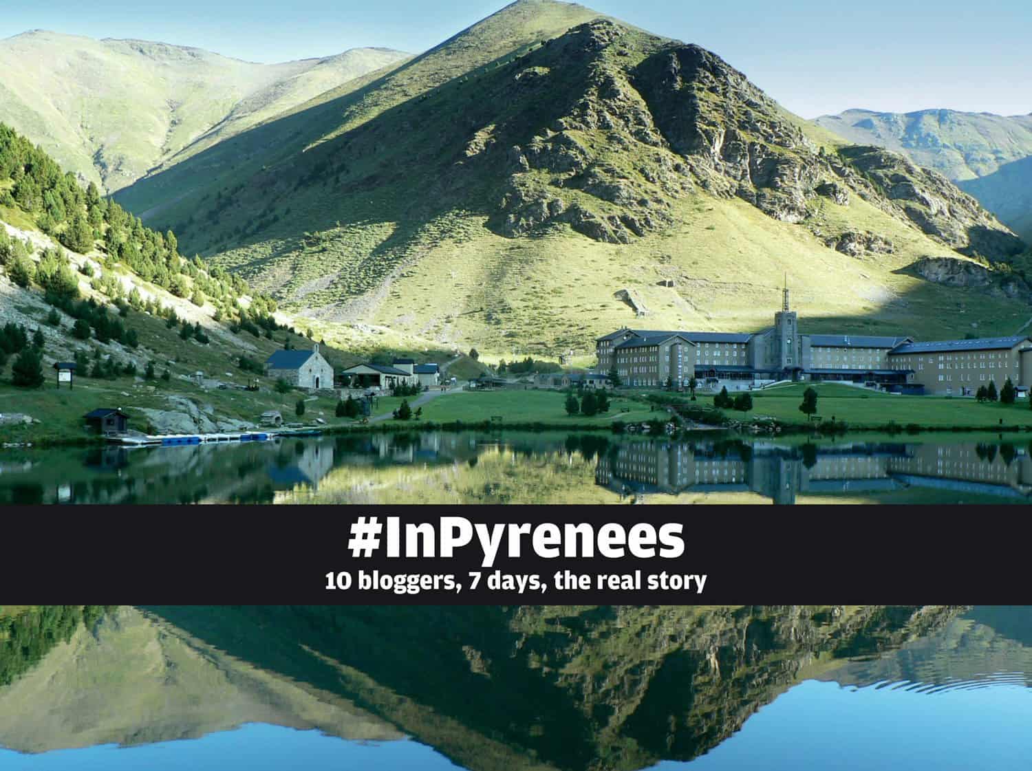 10 bloggers, 7 days, the real story – #InPyrenees